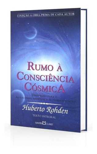 Rumo à Consciência Cósmica: Não Aplica, de : Huberto Rohden. Série Não aplica, vol. Não Aplica. Editora Martin Claret, capa mole, edição não aplica em português, 2005