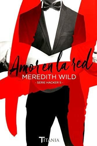 Amor En La Red  Serie Hacker 5 -wild, Meredith-titania