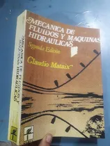 Comprar Libro Mecánica De Fluidos Y Maquinas Hidráulicas De Mataix