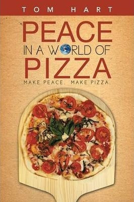 Libro Peace In A World Of Pizza - Tom Hart