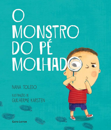 Monstro Do Pe Molhado, O: Monstro Do Pe Molhado, O, De Toledo, Nana / Karsten, Guilherme. Editora Gato Leitor, Capa Mole, Edição 2 Em Português
