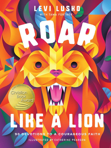 Libro:  Roar Like A Lion: 90 Devotions To A Courageous Faith