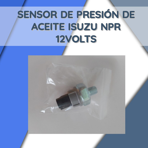 Sensor Presión Aceite Isuzu Npr 12volts