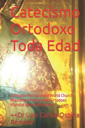 Catecismo Ortodoxo Toda Edad: Orthodox Patriarchate World Ch