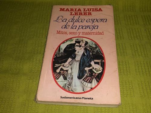 La Dulce Espera De La Pareja - María Luisa Lerer 