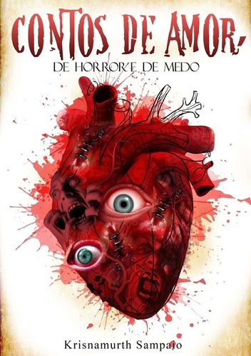 Contos De Amor , De Horror E De Medo, De Krisnamurth Sampaio. Não Aplicável, Vol. 1. Editorial Clube De Autores, Tapa Mole, Edición 1 En Português, 2020