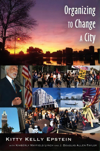 Organizing To Change A City, De Kitty Kelly Epstein. Editorial Peter Lang Publishing Inc, Tapa Blanda En Inglés