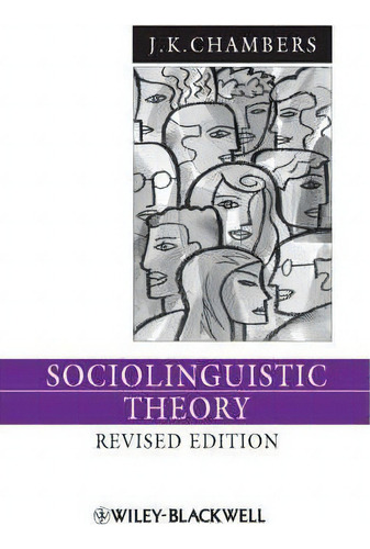 Sociolinguistic Theory, De J. K. Chambers., Vol. 1. Editorial John Wiley Sons Ltd, Tapa Blanda, Edición Revised Edition En Inglés