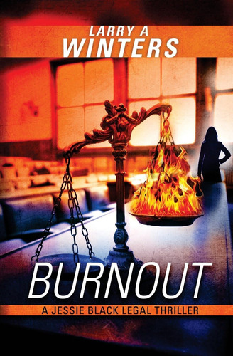 Libro Burnout (a Jessie Black Legal Thriller) En Ingles