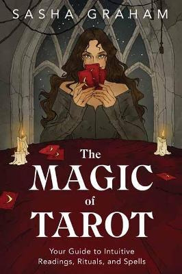 Libro The Magic Of Tarot : Your Guide To Intuitive Readin...