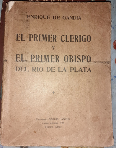 El Primer Obispo Y Clerigo Del Rio De La Plata De Gandia E