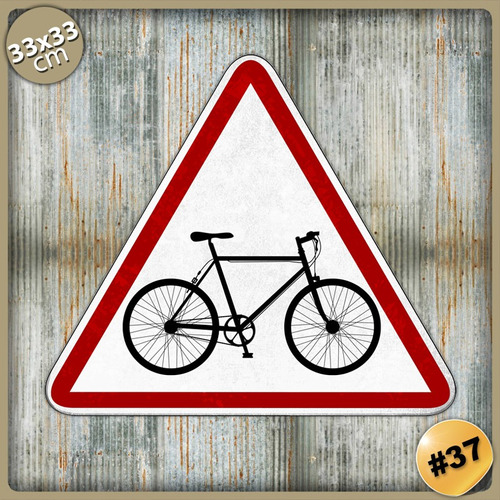 #37 - Cartel 33 X 33 Cm Señal Bicicleta Bike Ruedas No Chapa