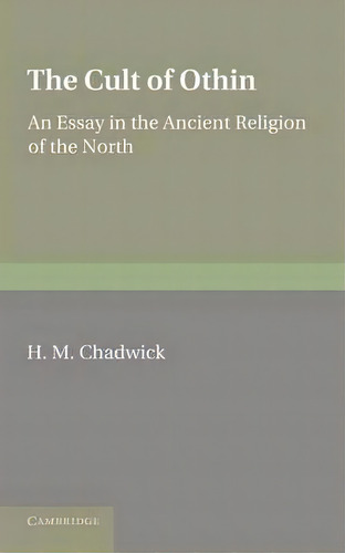 The Cult Of Othin, De H. Munro Chadwick. Editorial Cambridge University Press, Tapa Blanda En Inglés