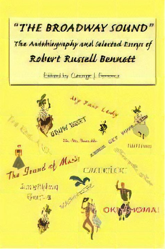  The Broadway Sound  - The Autobiography And Selected Essays Of Robert Russell Bennett, De Robert Russell Bennett. Editorial Boydell & Brewer Ltd, Tapa Blanda En Inglés