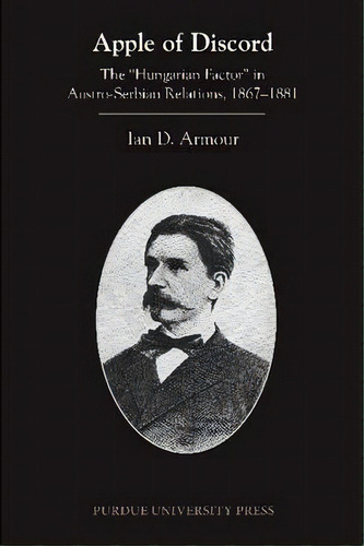 Apple Of Discord, De Ian D. Armour. Editorial Purdue University Press, Tapa Blanda En Inglés