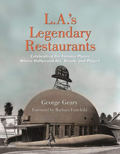 Libro: L.a.s Legendary Restaurants: Celebrating The Famous P