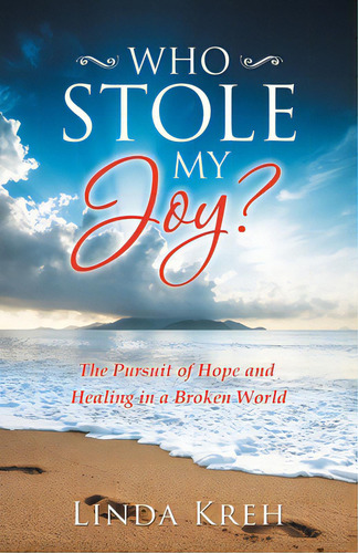 Who Stole My Joy?: The Pursuit Of Hope And Healing In A Broken World, De Kreh, Linda. Editorial Westbow Pr, Tapa Blanda En Inglés