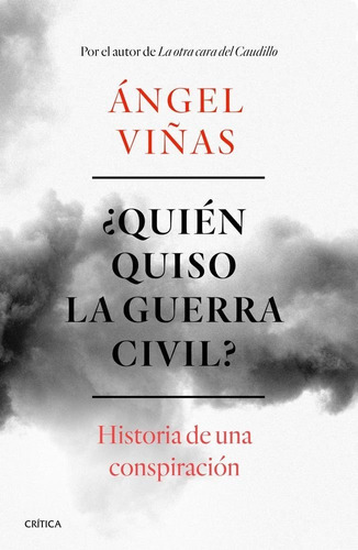 Ãâ¿quiãâ©n Quiso La Guerra Civil?, De Viñas, Ángel. Editorial Crítica, Tapa Dura En Español