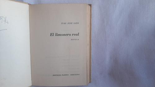 El Limonero Real Juan Jose Saer 1a Edicion 1974 Planeta