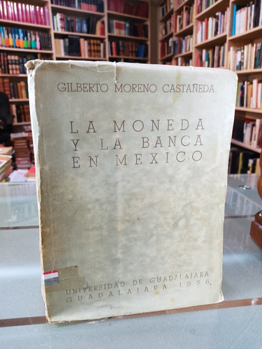 La Moneda Y La Banca En México Gilberto Moreno Castañeda