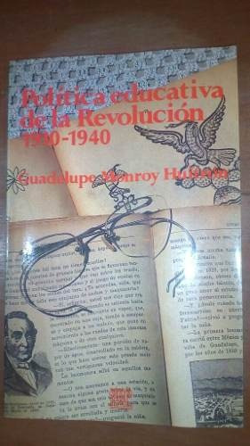 Politica Educativa De La Revolucion 1910-1940.guadalupe M.