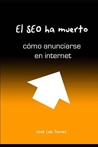 El Seo Ha Muerto: Como Anunciarse En Internet