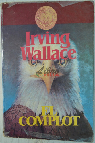 El Complot - Irving Wallace, Grijalbo