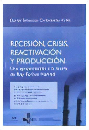 Recesion  Crisis  Reactivacion Y Produccion De, De Daniel Sebastian Carbto Kolln. Editorial Catálogos En Español