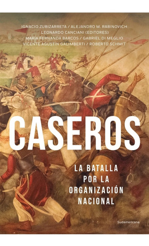 Caseros - Alejandro Rabinovich - Sudamericana - Libro