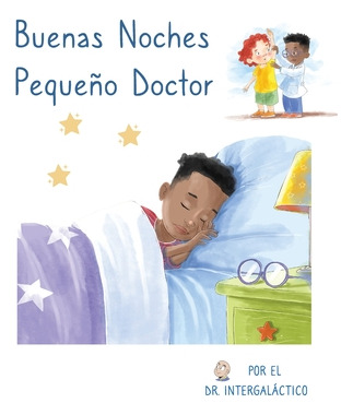 Libro Buenas Noches Pequeã±o Doctor - Intergalã¡ctico, Do...