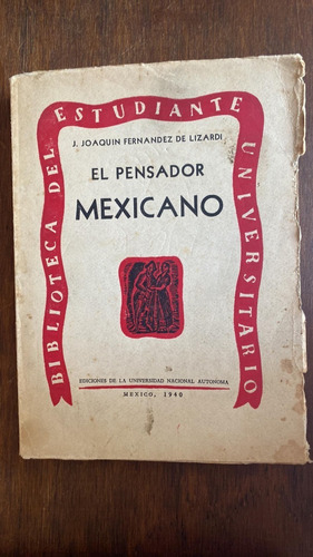El Pensador Mexicano J. Joaquien Fernandez De Lizardi 