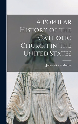 Libro A Popular History Of The Catholic Church In The Uni...