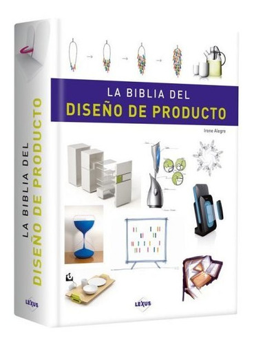 La Biblia Del Diseño De Producto (tapa Dura) / Irene Alegre