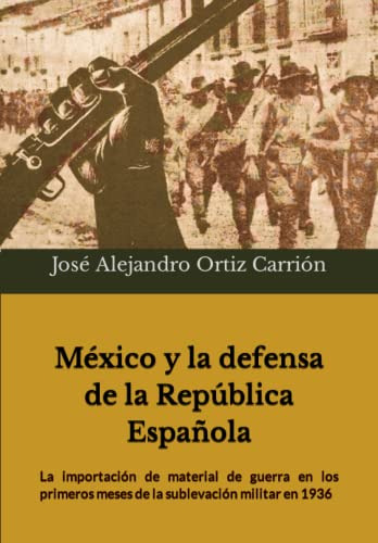 Mexico Y La Defensa De La Republica Española : La Importacio