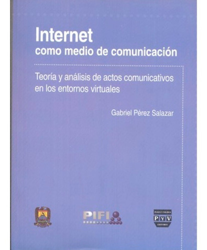 Internet Como Medio De Comunicación. Teoría Y Análisis De...