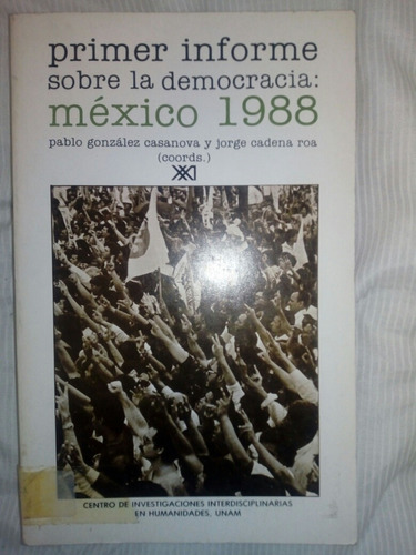 Primer Informe Sobre La Democracia: México 1988