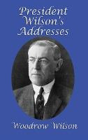Libro President Wilson's Addresses - Woodrow Wilson