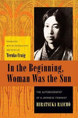 Libro In The Beginning, Woman Was The Sun - Raicho Hirats...