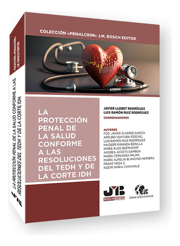 La Proteccion Penal De La Salud Conforme A Las Resoluciones, De Ruiz Rodriguez, Luis Ramon. Editorial J.m. Bosch Editor, Tapa Blanda En Español