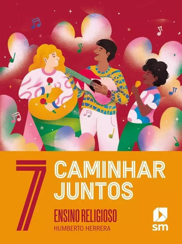 Caminhar Juntos 7º Ano - 2ª Edição 2022: Ensino Religioso, De Humberto Herrera. Série 7º Ano, Vol. 7. Editora Edições Sm, Capa Mole, Edição 2ª Edição Em Português, 2022