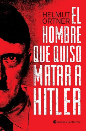 El Hombre Que Quiso Matar A Hitler, Ortner, Continente