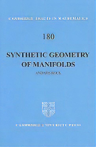 Synthetic Geometry Of Manifolds, De Anders Kock. Editorial Cambridge University Press, Tapa Dura En Inglés
