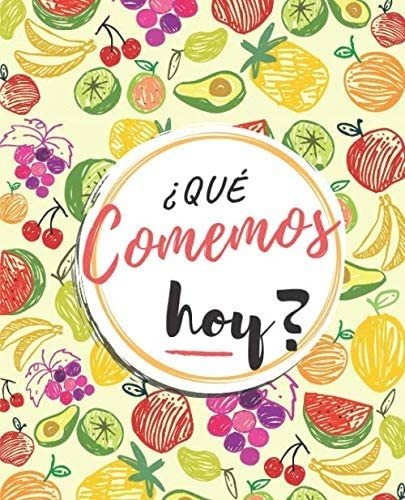 Libro: Qué Comemos Hoy: Planificador De Comidas Para La | 53