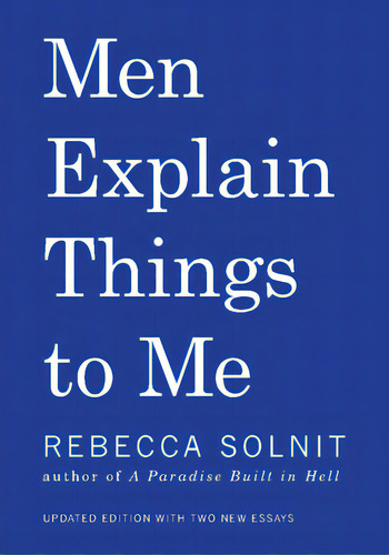 Men Explain Things To Me, De Solnit, Rebecca. Editorial Haymarket Books, Tapa Dura En Inglés