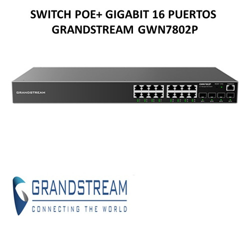 Switch Poe+ Gigabit 16 Puertos Grandstream Gwn7802p