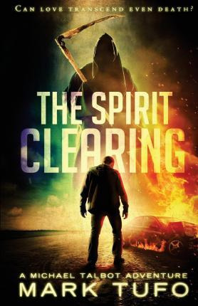 Libro The Spirit Clearing - Mark Tufo