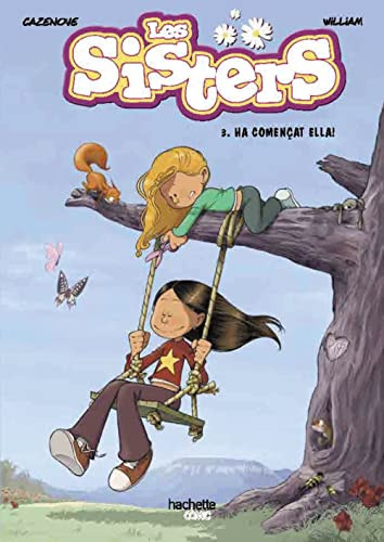 LES SISTERS 3 HA COMENÇAT ELLA!, de CAZENOVE, CHRISTOPHE. Editorial HACHETTE HEROES, tapa blanda en español, 9999
