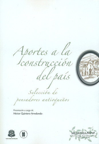 Aportes A La Construcción Del País. Selección De Pensadores 