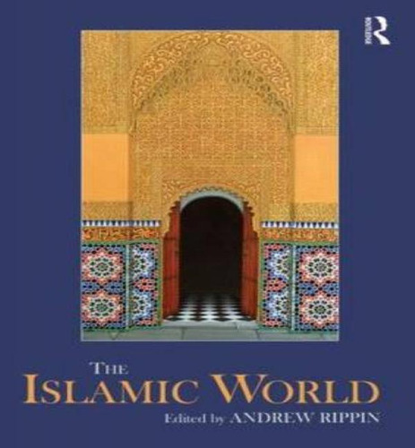 Libro The Islamic World - Andrew Rippin