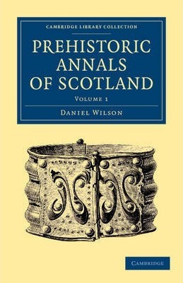 Libro Prehistoric Annals Of Scotland 2 Volume Set Prehist...